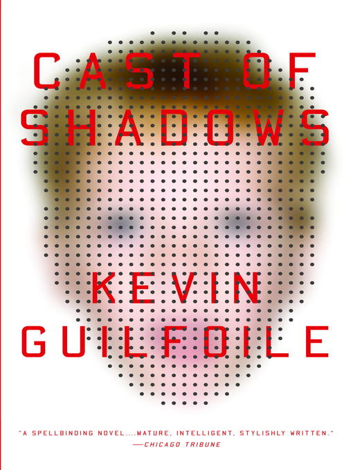 Title details for Cast of Shadows by Kevin Guilfoile - Available
